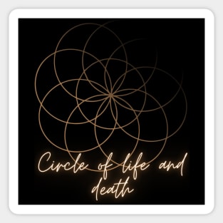 Circle of life and death - Geometric quote Sticker